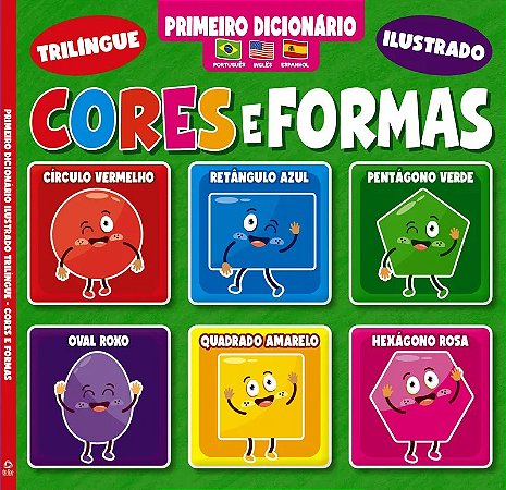 Primeiro Dicionario Trilingue Ilustrado - Cores e Formas