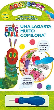 Eric Carle, Uma Lagarta Muito Comilona - Aquabook