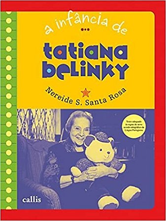 Tatiana Belinky - Col.a Infancia De... - Texto Adequado as Regras do Novo A
