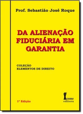 Da Alienacao Fiduciaria em Garantia