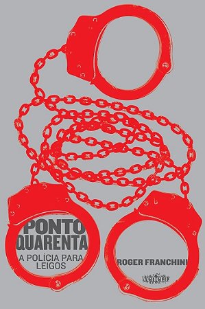 Ponto Quarenta - a Policia para Leigos