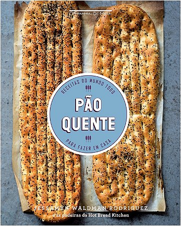 Pao Quente - Receitas do Mundo Todo para Fazer em Casa
