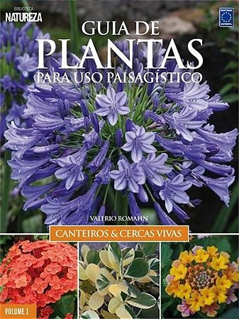Guia de Plantas para Uso Paisagistico: Canteiros e Cercas Vivas - Vol. 1