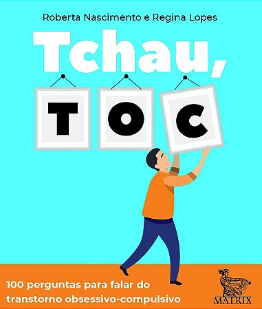 Tchau, Toc: 100 Perguntas para Falar do Transtorno Obsessivo-compulsivo