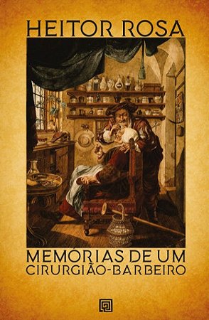 Memorias de Um Cirurgiao-barbeiro