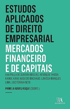 Estudos Aplicados de Direito Empresarial: Mercados Financeiro e de Capitais
