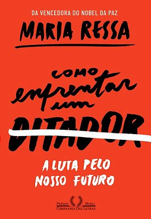 Como Enfrentar Um Ditador: a Luta Pelo Nosso Futuro