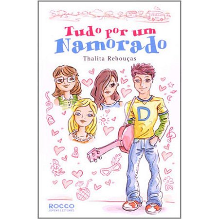 Tudo por Um Namorado - (edição Revista e Atualizada)