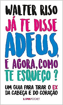 Ja te Disse Adeus, e Agora, Como te Esqueco