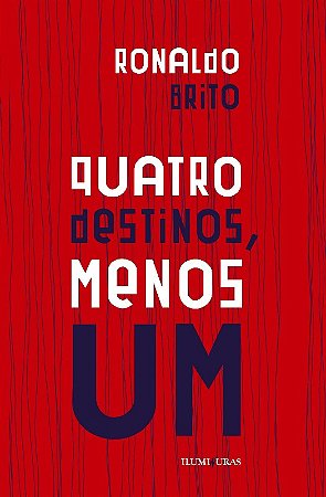 Quatro Destinos, Menos Um