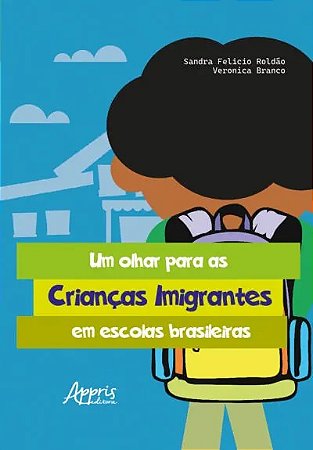 Olhar para as Criancas Imigrantes em Escolas Brasileiras, Um