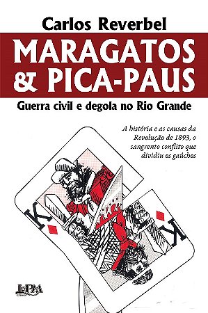 Maragatos & Pica-paus: Guerra Civil e Degola no Rio Grande