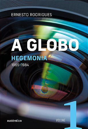 Globo, a - Hegemonia - Vol. 1