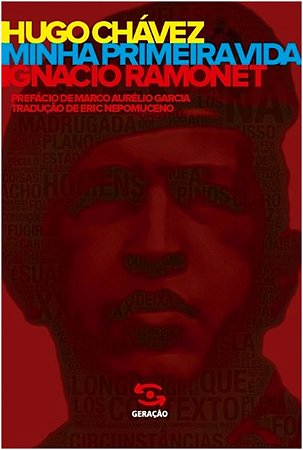 Hugo Chavez Minha Primeira Vida
