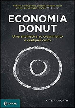 Economia Donut: Uma Alternativa ao Crescimento a Qualquer Custo