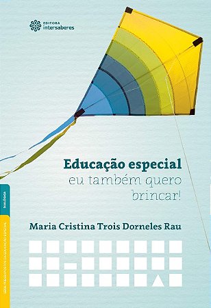 Educacao Especial: Eu Tambem Quero Brincar!