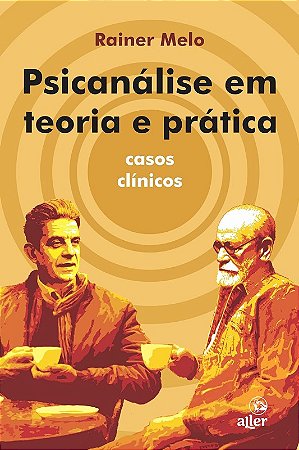 Psicanalise em Teoria e Pratica: Casos Clinicos