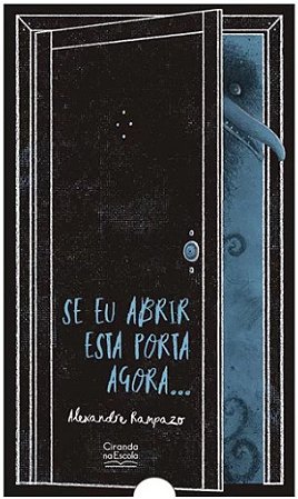 Se Eu Abrir Esta Porta Agora...