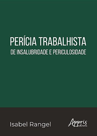 Pericia Trabalhista de Insalubriedade e Periculosidade