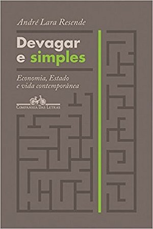 Devagar e Simples - Economia, Estado e Vida Contemporanea