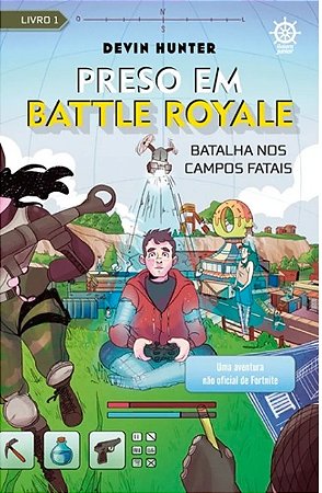 Preso em Battle Royale: Batalha Nos Campos Fatais - Uma Aventura Nao Oficia