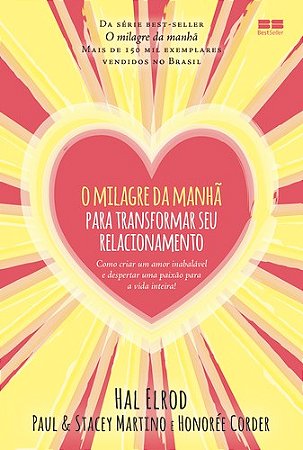 Milagre da Manha para Transformar Seu Relacionamento, O