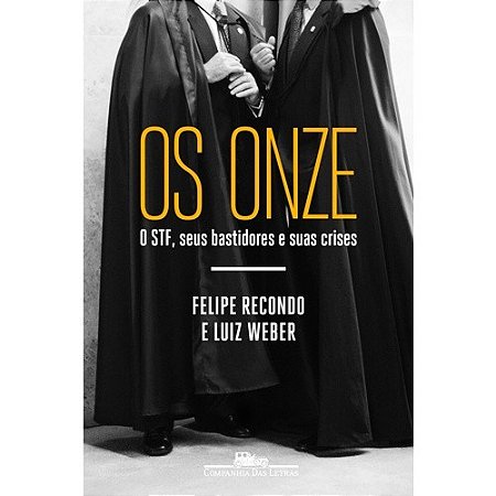 Onze, os - o Stf, Seus Bastidores e Suas Crises