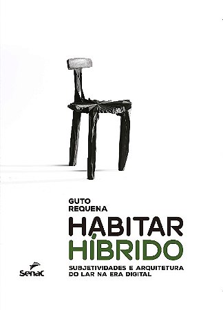 Habitar Hibrido: Subjetividades e Arquitetura do Lar na era Digital