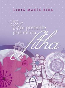 Presente para Minha Filha, Um (capa Lilas)