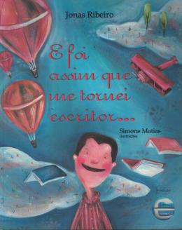 E Foi Assim Que me Tornei Escritor...