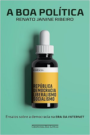 Boa Politica, a - Ensaios sobre a Democracia na era da Internet - Republica