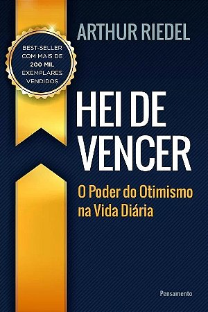 Hei de Vencer: o Poder do Otimismo na Vida Diaria