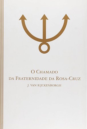 Chamado da Fraternidade da Rosa-cruz, O