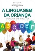 Linguagem da Crianca, A: Um Olhar Bakhtiniano