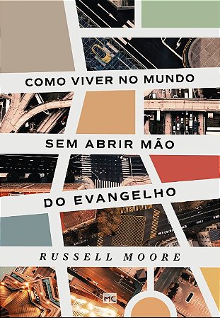 Como Viver no Mundo sem Abrir Mao do Evangelho