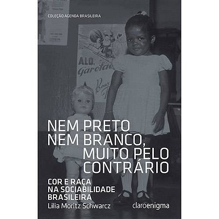 Nem Preto Nem Branco Muito, Pelo Contrario - Cor e Raca na Sociabilidade B