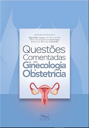 Questoes Comentadas em Ginecologia e Obstetricia