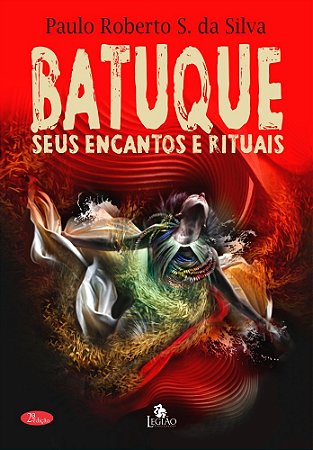 Batuque - Seus Encantos e Rituais