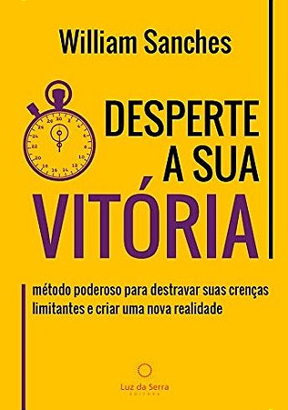 Desperte a Sua Vitoria: Metodo Poderoso para Destravar Suas Crencas Limitan