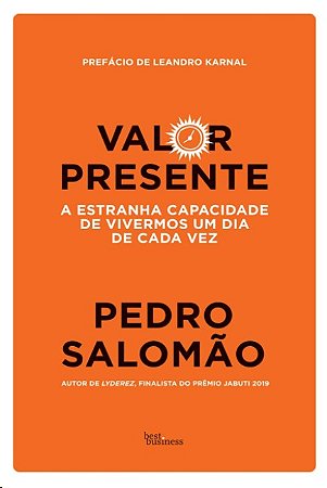 Valor Presente: a Estranha Capacidade de Vivermos Um Dia de Cada Vez