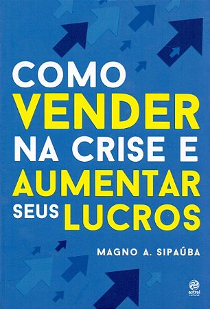 Como Vender na Crise e Aumentar Seus Lucros