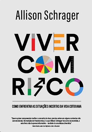 Viver com Risco: Como Enfrentar as Situacoes Incertas da Vida Cotidiana