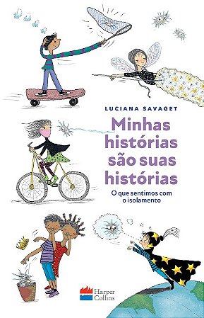 Minhas Historias Sao Suas Historias: o Que Sentimos com o Isolamento