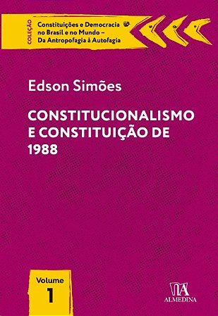 Constitucionalismo e Constituicao de 1988 - Vol.1