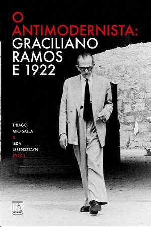 Antimodernista, O: Graciliano Ramos e 1922