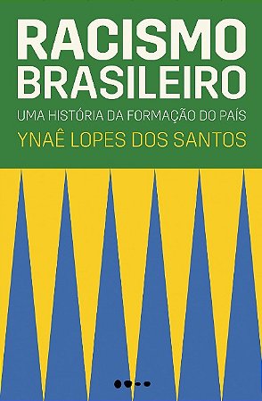 Racismo Brasileiro: Uma Historia da Formacao do Pais