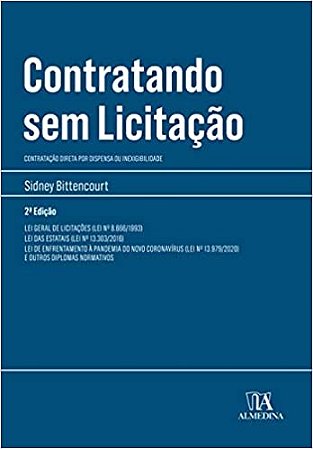Contratando sem Licitacao: Contratacao Direta por Dispensa Ou Inexigibilida