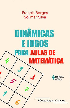 Dinamicas e Jogos para Aulas de Matematica