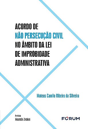 Acordo de Nao Persecucao Civil no Ambito da Lei de Improbidade Administrati