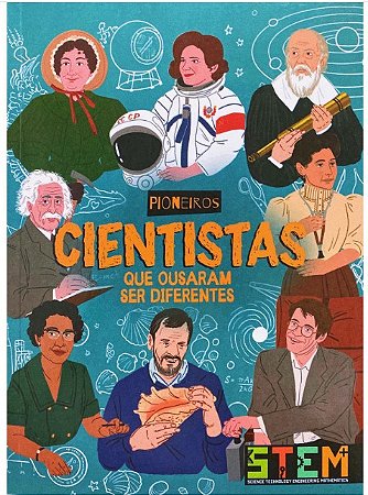 Cientistas Que Ousaram Ser Diferentes - Pioneiros